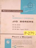 Pratt & Whitney-Pratt & Whitney 2E, 3E & 4E, Jig Boring, Operators instruction Manual 1958-1861-2E-3020-3024-3E-4E-8-9-01